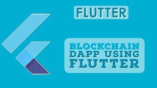 Building a Blockchain Decentralized-app with Flutter and Dart  on Ethereum | Flutter tutorials |