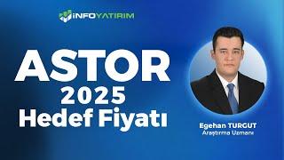 ASTOR 2025 Hedef Fiyatı Egehan Turgut Yorumluyor '18 Aralık 2024' | İnfo Yatırım