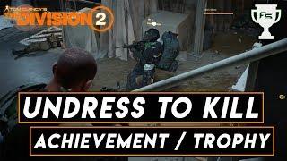 The Division 2 - Undress To Kill Achievement / Trophy Guide