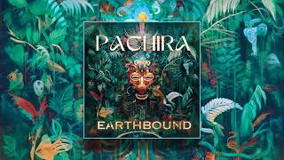 PACHIRA - Earthbound (Continuous Mix) [Organic Downtempo | Folktronica]