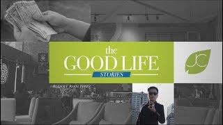 JC:  The Good Life Stories - Mr  Rudolf Ryan Perez