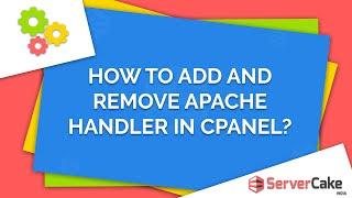 How to add and remove Apache Handler in cPanel - ServerCake India