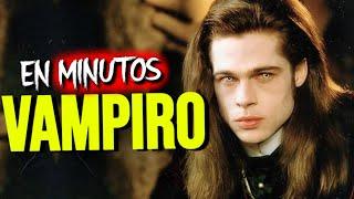 ENTREVISTA CON EL VAMPIRO (Resumen) EN MINUTOS