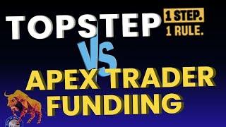 TopStep Trader - VS - Apex Trader Funding - Best Prop Firms Of 2024