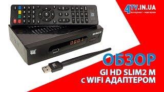 Обзор спутникового ресивера GI HD Slim2 M + USB WI-FI адаптер 7601 Лучшие обзоры от 4tv.in.ua