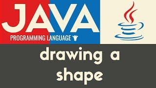 Drawing a Shape | Java | Tutorial 4