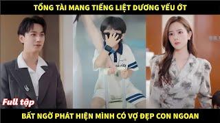 Anh tổng tài bị mang tiếng liệt dương yếu ớt, bất ngờ phát hiện hiện mình có vợ đẹp con ngoan