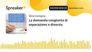 La domanda congiunta di separazione e divorzio