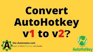 AutoHotkey v2: Is the Upgrade Worth It for Your Scripts?" 
