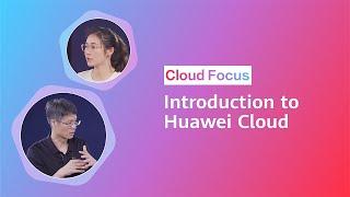 A brief introduction to Huawei Cloud | Cloud Focus