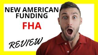  New American Funding FHA Review: Pros and Cons