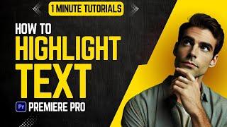 How To Highlight Text In Premiere Pro 2024 | Adobe Tutorials