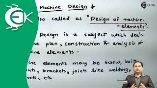 Definition of Machine Design - Introduction to Design of Machine - Design of Machine