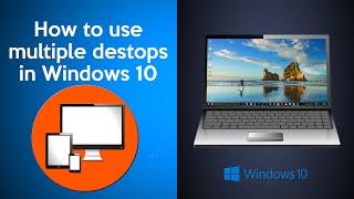 How to use multiple desktops in Windows 10