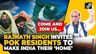 “We think of PoK Residents as our own, they should Join India”: Defence Minister Rajnath Singh