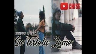 Sunrise Adekaka - Su terlalu lama _ official video