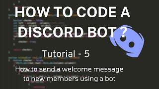 Send a WELCOME MESSAGE to NEW MEMBERS  - Discord Bot Tutorial 5