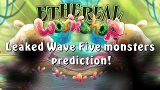 My Singing Monsters: Ethereal Workshop Wave Five Leaked Monsters! (PREDICTION)