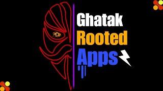 Best Ghatak Rooted Apps  // Top 5 best new rooted apps