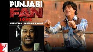 Punjabi FAN Song Anthem | Ghaint Fan - Harbhajan Mann | Shah Rukh Khan | #FanAnthem