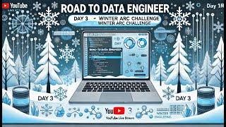 Road to Data Engineer | Day 3 | Winter Arc Challenge