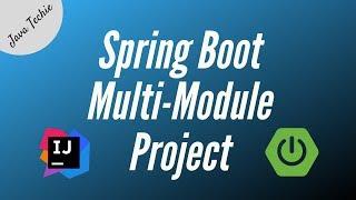 Multi-Module Project With Spring Boot | Maven | Example | Java Techie