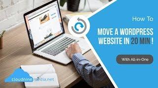 20 min or less - All-in-one Wordpress Website Migration (Tutorial)