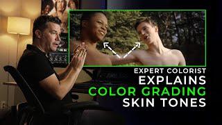 Expert Colorist Explains Color Grading Skin Tones