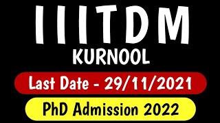 IIIT PhD Admission 2021 || IIITDM Kurnool ||  English, Engg, Management etc..