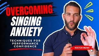 Overcoming Singing Anxiety - Techniques for Performance Confidence