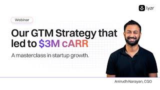 Lyzr AI’s $3M cARR GTM Strategy | Full Webinar Recording