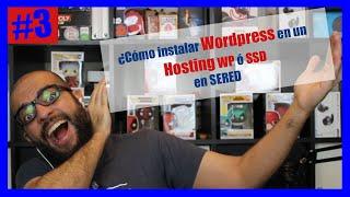  ¿Cómo instalar Wordpress en un hosting SSD ó WP en SERED? 