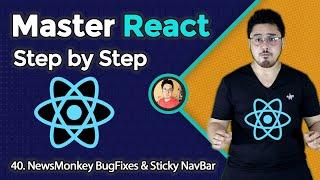 Sticky Navbar & NewsMonkey bug fixes | Complete React Course in Hindi #40