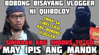 QUIBOLOY GINAWANG MODEL NG MANOK- VLOGGER  PWEDE KASUHAN NG LIBEL NG CHOOKS TO GO