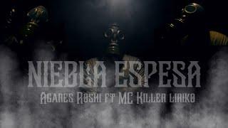 Niebla espesa (AgaresRoshi ft MC Killer Liriko)(SnokaBeats & Deejay Falkom) Korte récords Films