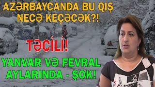 Azərbaycanda bu qış necə keçəcək? - Nazirlik rəsmi olaraq məlumatı paylaşdı