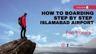 Boarding Procedure from ISLAMABAD Airport hsn travels