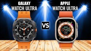 Samsung Galaxy Watch Ultra VS Apple Watch Ultra