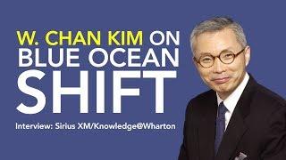 W. Chan Kim on BLUE OCEAN SHIFT