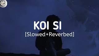 Koi Si(Slowed + Reverbed 8d)|Afsana Khan| Isha Sharma|Nirmaan|VISHAL'S LOFI DEN