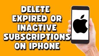 How To Delete Expired Or Inactive Subscriptions On iPhone