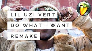 Lil Uzi Vert - Do What I Want Remake - FL Studio 12