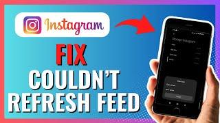 How to Fix Instagram Couldn't Refresh Feed 2024!