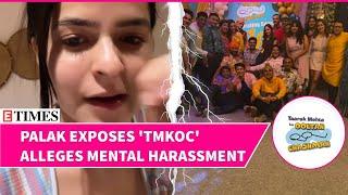 Palak Sindhwani Accuses ‘TMKOC’ of Mental Harassment; Shares Details of Inhumane Treatment BTS