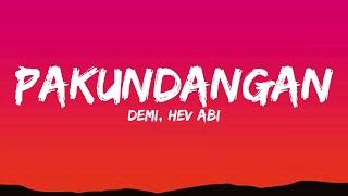 DEMI, Hev Abi - Pakundangan (Lyrics)