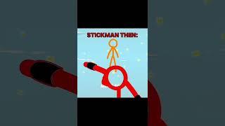 Stickman now vs then