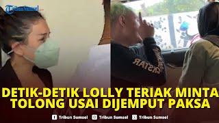 Detik-detik Lolly Teriak Minta Tolong Usai Dijemput Paksa Nikita Mirzani dan Pihak Terkait