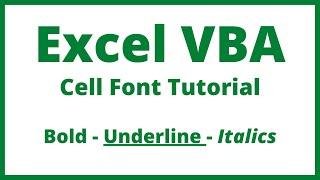 Excel VBA - Cell Font Tutorial - Bold Underline Italics