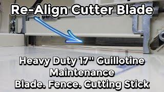 Heavy Duty 17'' Guillotine Paper Cutter Re-Alignment of Blade and Fence| Stick Rotation| Maintenance