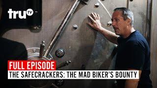 The Safecrackers | FULL EPISODE: The Mad Biker's Bounty | truTV